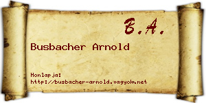 Busbacher Arnold névjegykártya